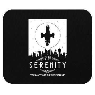 Discover Serenity - You can't take the sky from me Firefly Mouse Pads