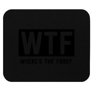 Discover WTF Where's the food? Mouse Pads
