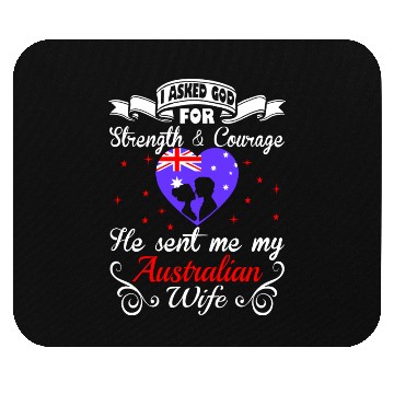 Discover Asked God Strength Courage Sent Australian Wife Mouse Pads