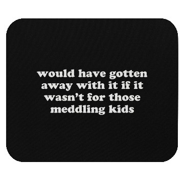 Discover Scooby Doo Meddling Kids Funny Retro TV Show Quote Mouse Pads
