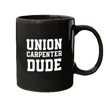 Discover Union Carpenter Union Carpentry Worker 20 Mugs