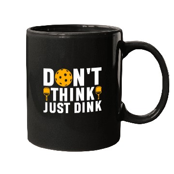 Discover Dont Think Just Dink Pickleball Player 1 Mugs