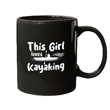 Discover Boat Funny This Girl Loves Kayaking Mugs