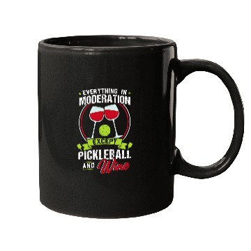 Discover Everything in Moderation Except Pickleball and Wines Mugs
