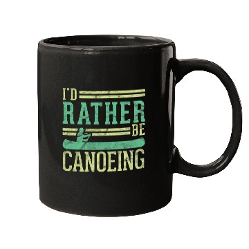 Discover Funny Rowing Canoe Kajak Id Rather Be Canoeing Mugs