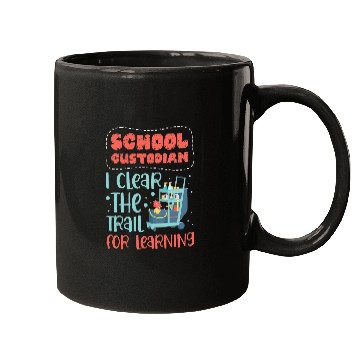 Discover School Custodian I Clear the Trail for Learning Custodial 1 Mugs
