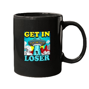 Discover Aliens Funny Alien Abduction Get In Loser 47 Mugs