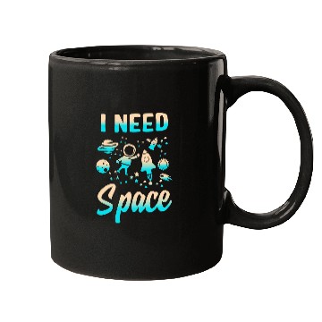 Discover Astronauts I Need Space Outer Space Theme Geeks Astronomy Birthday 1 Mugs