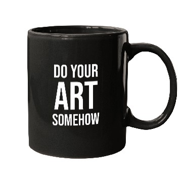 Discover Do Your Art Somehow creative artist design 2 Mugs
