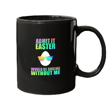 Discover Admit It Easter Would Be Boring Without Me Easter Egg Mugs