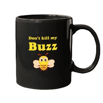 Discover Dont kill my Buzz Bumble Bee Mugs