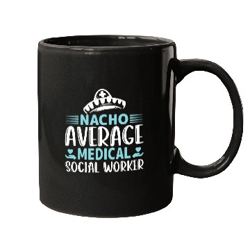 Discover Nacho Average medicals Social Worker Cinco De Mayo Mugs