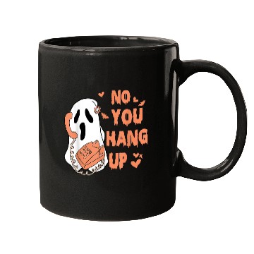 Discover No You Hang Up First ghosts Calling Halloween 15 Mugs