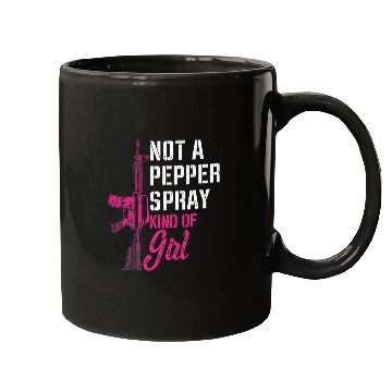 Discover Not A Pepper Spray Kind Of Girl ProGun Female guns Rights Mugs