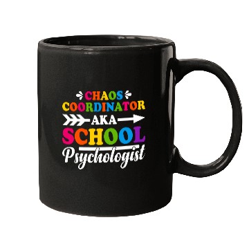 Discover Chaos Coordinator Aka School Psychologist School Counselor Mugs