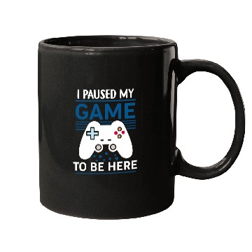 Discover Game Gaming I Paused My Game To Be Here Mens Boys Funny Gamer Video Game 37 Gamer Loving Game Mugs