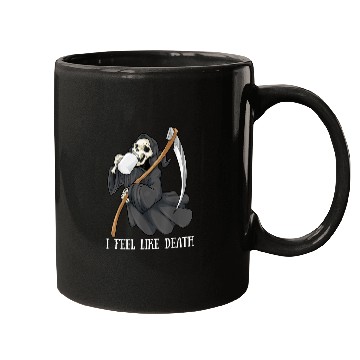 Discover Skeletons Skulls I Feel Like Death Grim Reaper Skull Coffee 19 Skull Mugs