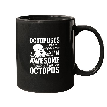 Discover Octopuses Are Awesome Im Awesome Therefore I Am An Octopus Mugs