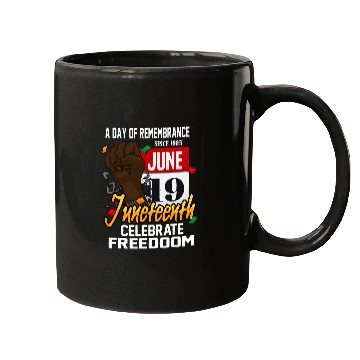 Discover A Day Of Remembrance Since 1985 Juneteenth Celebrate Freedom Mugs