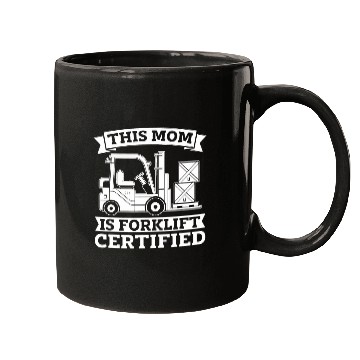 Discover Forklifter Mom Logistics Certified Forklift Operator Mugs