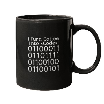 Discover I Turn Coffee Into Code Coder Engineer Software Developer Mugs
