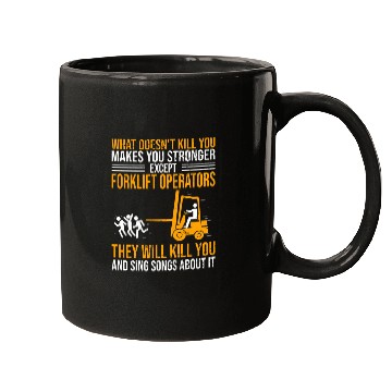 Discover Forklift Operator What Doesnt Kill You Makes You Stronger Mugs