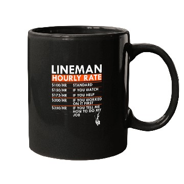 Discover Funny Lineman Hourly Rate Power Electric Cable Labor Rates Mugs