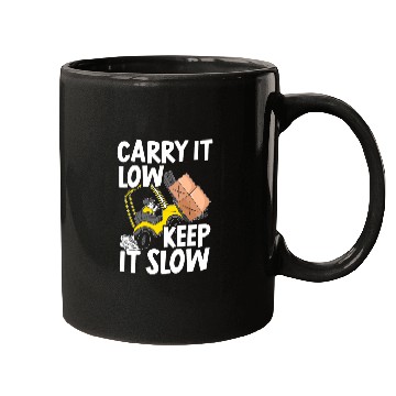 Discover Carry It Low And Keep It Slow Forklift Operator Mugs