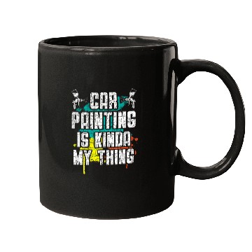 Discover Car Painting Is Kinda My Thing Auto Detailing Car Painter Mugs
