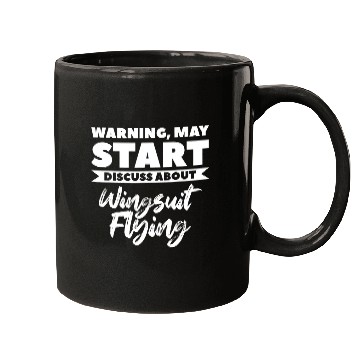 Discover Skydiving Gift Warning May Start Discuss About Wingsuit Flying Skydiving Mugs
