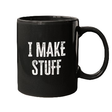 Discover Woodworking Funny Woodworking Quote I Make Stuff Carpenter Mugs