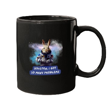 Discover Rabbits HOUSTON I GOT SO MANY PROBLEMS FUNNY RABBIT SPACE Mugs