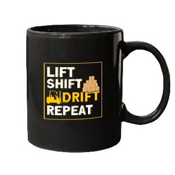 Discover Forklifting Lift Shift Drift Repeat Forklift Operator Mugs