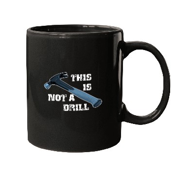 Discover Woodworking Funny This Is Not A Drill for Carpenter Handyman Carpenter Mugs