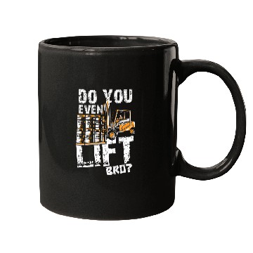 Discover Do You Even Lift Bro Forklift Operator Forklift Driver Mugs