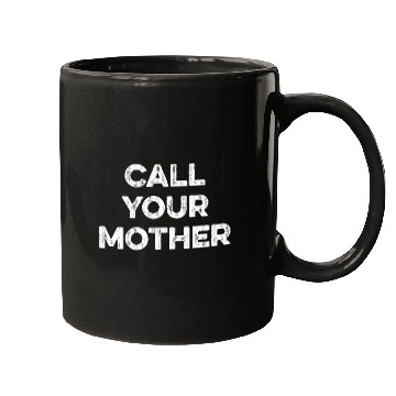 Discover Gift For College Student Funny Call Your Mother Mugs