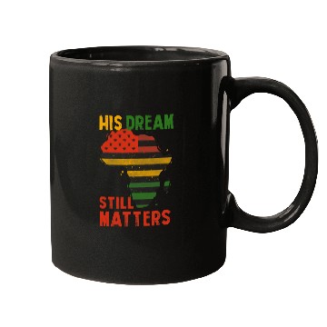 Discover Black History His Dream Still Matters Martin Luther King Day Mugs