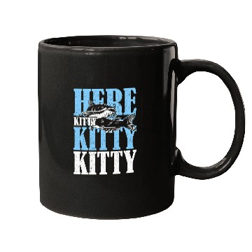 Discover Here Kitty Kitty Kitty Catfish Fisching Mugs