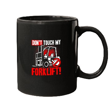 Discover Dont touch my Forklift Operator Warehouse Worker Mugs