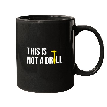 Discover Woodworking This is Not A Drill for funny Carpenter Mugs