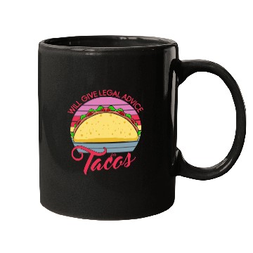 Discover Will Give Legal Advice For Tacos Funny Lawyer Law Student Mugs