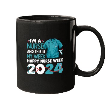Discover I Am nurses And This Is My Week Happy nurses Week 2024 Mugs