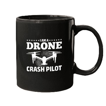 Discover I Am A Drone Crash Pilot Quadcopter Drone Pilot Mugs
