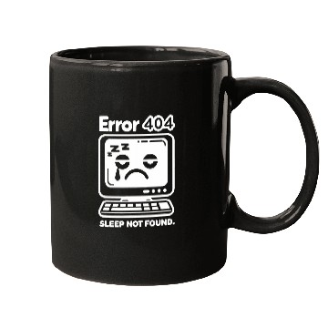 Discover Error 404 Sleep Not Found Computer Tech Nerd Geek Programmer Mugs