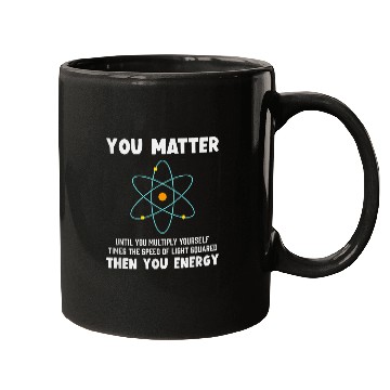 Discover Engineer Physics Relativity Equation Einstein You Matter Mugs
