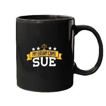 Discover Law Student My Dream Came Sue Lawyer 1 Mugs