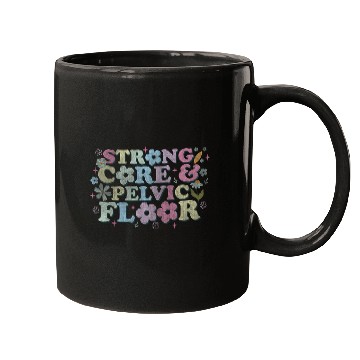 Discover funny Physical Therapist PT Life Strong Core Pelvic Floor Mugs