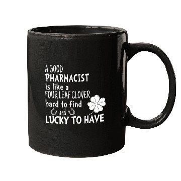 Discover A good pharmacist is like a four leaf clover St Patricks Day Mugs