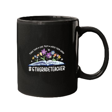 Discover 6th Grade Teacher Appreciation 6th Grade Teaching 1 Mugs