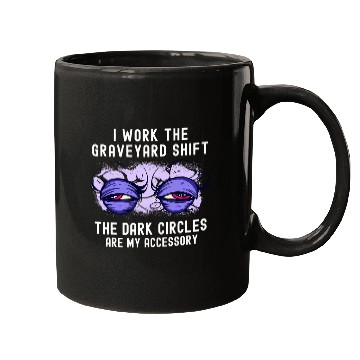 Discover Night shift tired saying for late shift graveyard shift Mugs